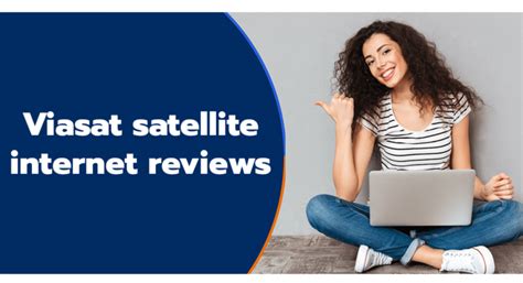 reviews for viasat internet|Viasat Reviews: See What Customers Are Saying